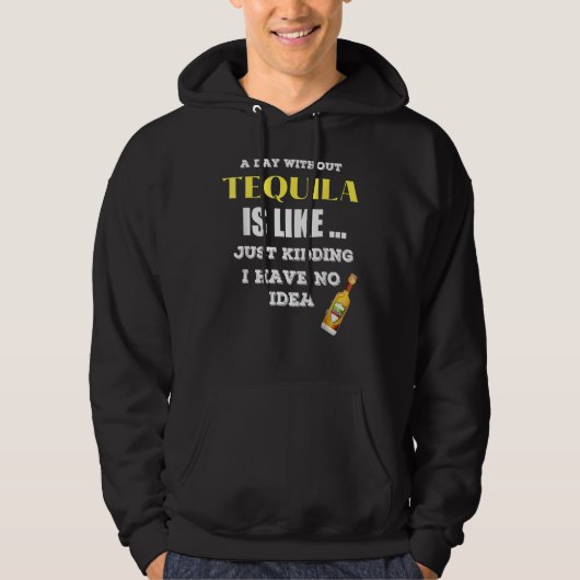 Veste À Capuche Un Jour Sans Tequila, C'Est Comme Si J'Avais (Devant)
