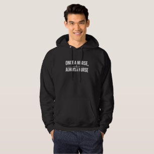 Veste À Capuche Une fois infirmière, toujours infirmière - T-shirt