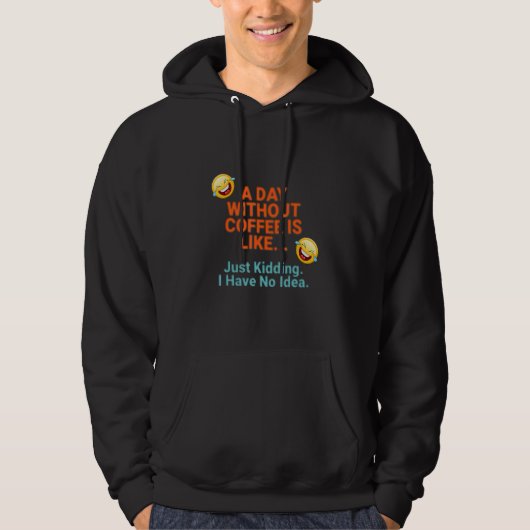 Veste À Capuche Une Journée Sans Café (Devant)