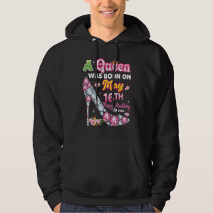 Veste À Capuche Une Reine Est Née Le 16 Mai 16 Joyeux Anniversaire