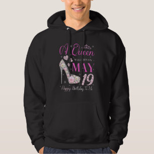 Veste À Capuche Une Reine Est Née Le 19 Mai Joyeux Anniversaire Po