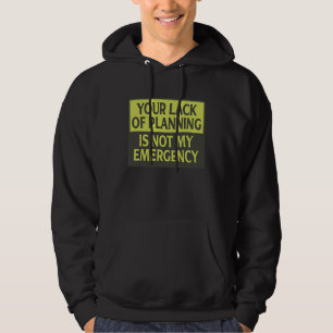 Veste À Capuche Votre manque de planification n'est pas mon urgenc