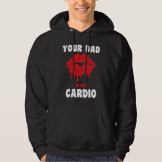 Veste À Capuche Votre papa est mon cardio Lèvres juteuses Workout