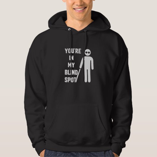 Veste À Capuche Vous êtes dans ma zone aveugle Awarenesse Cécité C (Devant)
