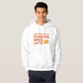 Veste À Capuche Vous M'Avez Eu Au Citrouille Spice Latte (Devant entier)