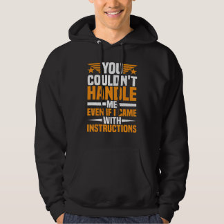 Veste À Capuche Vous ne pourriez pas me gérer même si j'étais livr