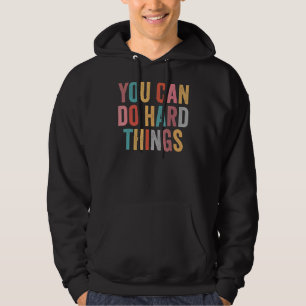 Veste À Capuche Vous Pouvez Faire Des Choses Dures Tests Motivatio
