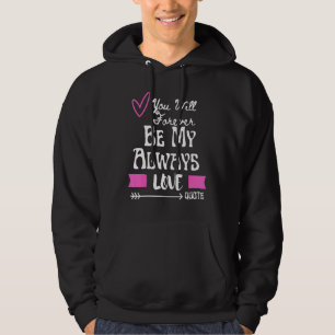 Veste À Capuche Vous serez à jamais mon amour éternel citation