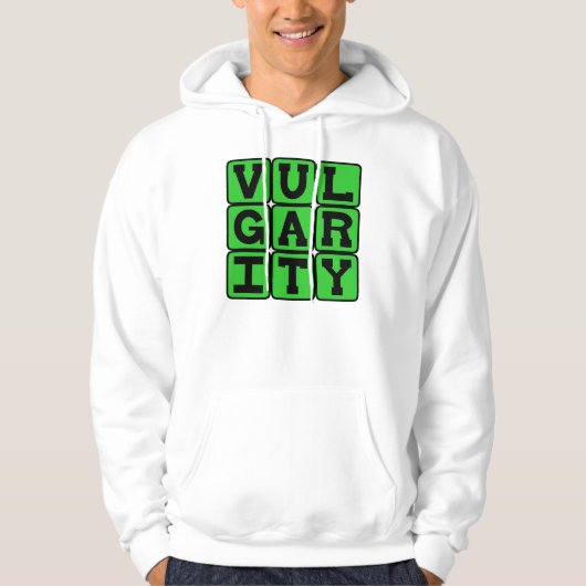 Veste À Capuche Vulgarité, Manque de Goût (Devant)