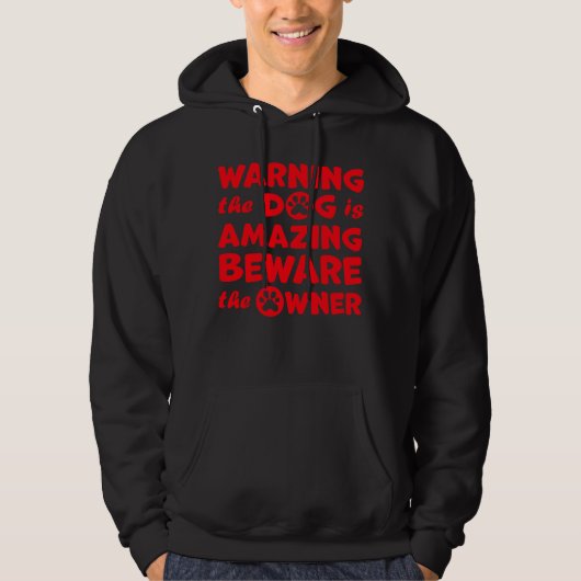 Veste À Capuche Warning Dog Is Amazing Beware Owner Protective Hum (Devant)