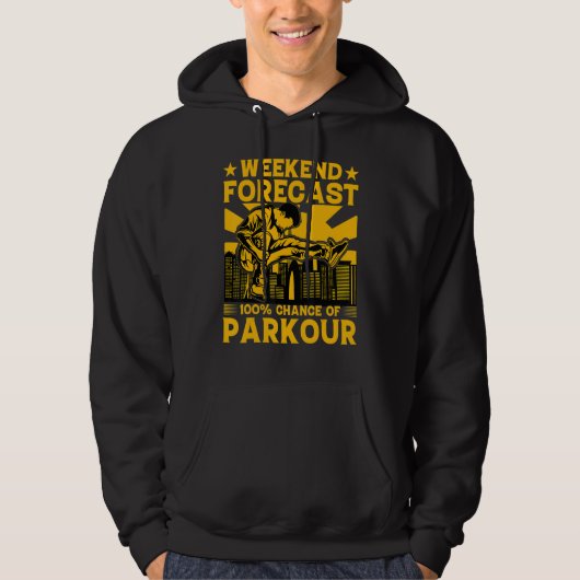 Veste À Capuche Weekend forecast 100 chance of Parkour Funny Sayin (Devant)