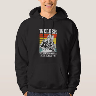 Veste À Capuche Welding Welder because Engineers need Heroes too