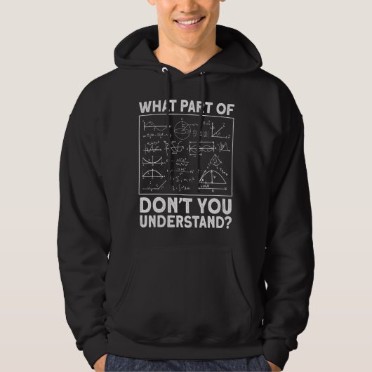 Veste À Capuche What part don't understand Physicist Math Teacher  (Devant)