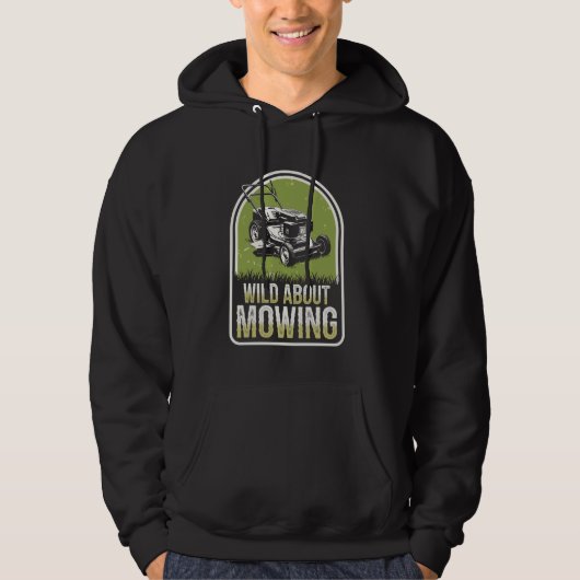 Veste À Capuche Wild About Mowing Funny Lawn Mowing Lawn Mower (Devant)