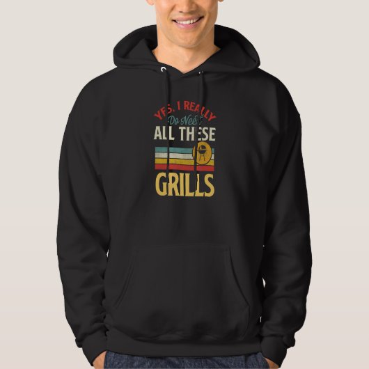 Veste À Capuche Yes I Really Do Need All These Grills Grilling Lov (Devant)
