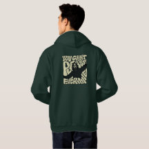 You Can’t Please Everyone Hoodie