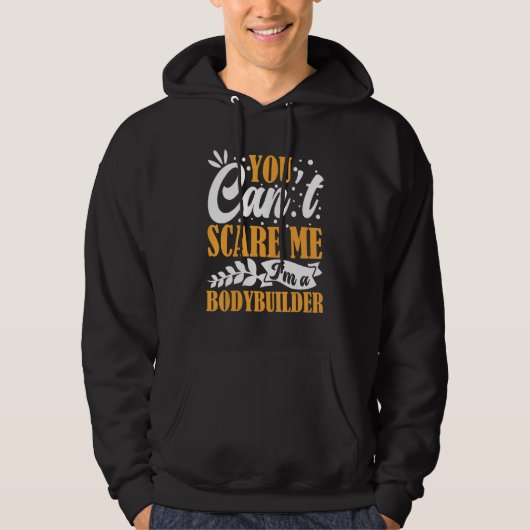 Veste À Capuche You Can't Scare Me I'm A Bodybuilder Funny Workout (Devant)