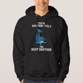 Veste À Capuche You re Dolphin itely The Best Brother Dolphin Pun