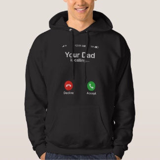 Veste À Capuche Your Dad Is Calling Decline Or Accept Happy Father