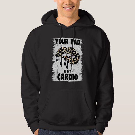 Veste À Capuche Your Dad Is My Cardio Leopard Lips Workout Hot Dad (Devant)
