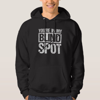 Veste À Capuche Youre In My Blind Spot Blinder Man