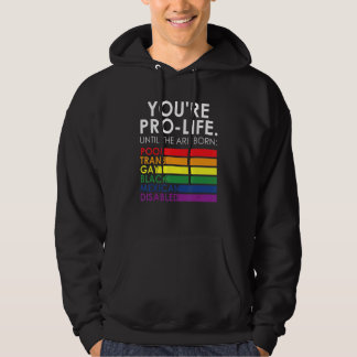 Veste À Capuche You're Prolife Until They Are Born Poor Trans Gay