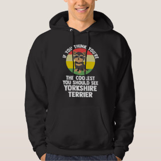 Veste À Capuche you're the coolest you yorkshire terrier yorkshire