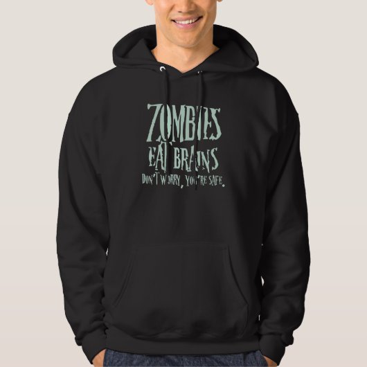 Veste À Capuche Zombies Eat Brains Don't Worry You're Safe (Devant)