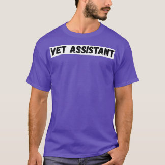 Vet AssistentVeterinary Assistent T-shirt