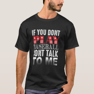 Vet citaat over honkbal – Geen honkbal, geen gepra T-shirt