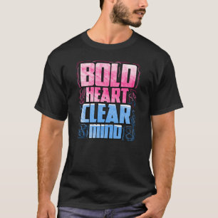 Vet hart, heldere geest t-shirt