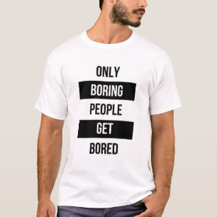 Vet Sarcastisch citaat ALLEEN saaie mensen vervele T-shirt