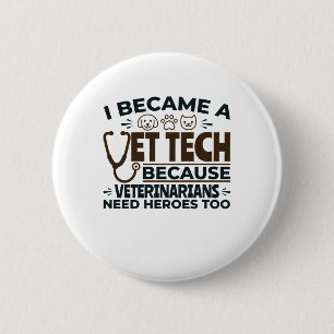 Vet Tech omdat dierenartsen ook helden nodig hebbe Ronde Button 5,7 Cm
