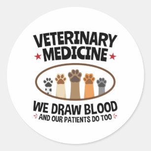 Vet Tech Veterinarian Funny Draw Blood Quote Ronde Sticker