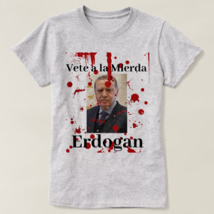 Vete a la Mierda Erdogan (Spaans)T-shirt T-shirt