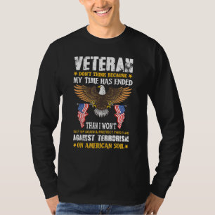 Veteraan denk niet omdat mijn tijd Eagl is afgelop T-shirt
