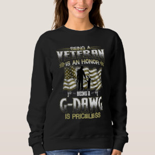 Veteraan Zijn Is Een Eer G dawg Zijn Is Prijs Trui