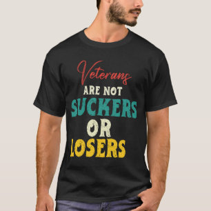 Veteranen zijn geen sukkels of verliezers Anti T-s T-shirt