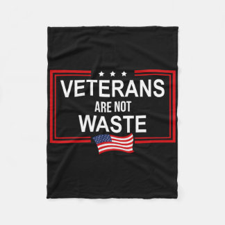 Veterans Are Not Waste Anti Trump Pro Veterans Aga Fleece Deken