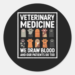 Veterinary Medicine We Draw Blood And Our Patients Ronde Sticker