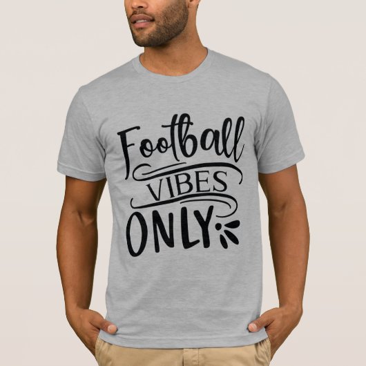 Vibes de football seulement T-shirt (Devant)