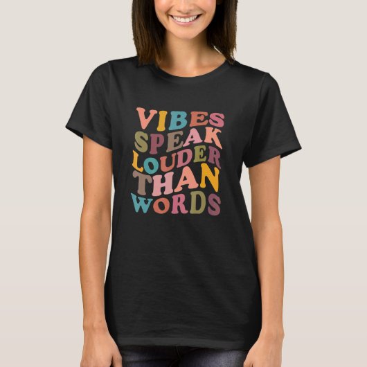 Vibes Speak Louder Than Words Apparel T-shirt (Voorkant)