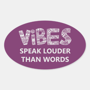 Vibes spreekt luider dan woorden ovale sticker