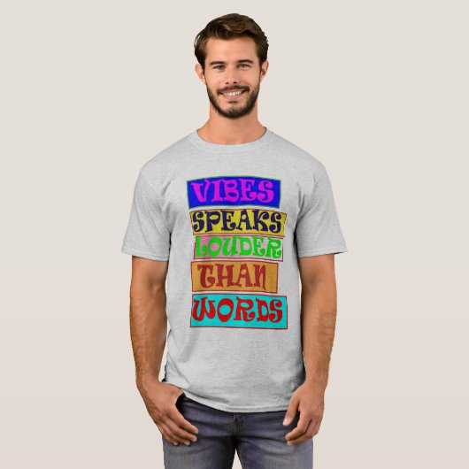Vibes spreekt luider dan woorden t-shirt (Voorkant volledig)