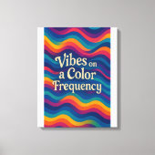 Vibes sur une fréquence de couleur | Toile d'onde  (Recto)