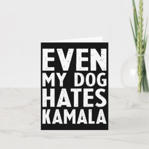 Vice President VP Zelfs mijn hond haat Kamala Harr Kaart