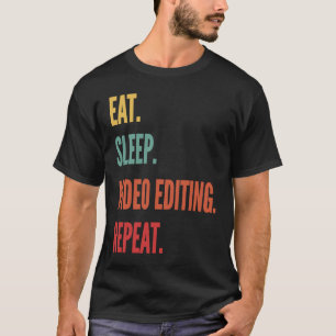 Video bewerken Eat Sleep Video bewerken Herhalen T-shirt