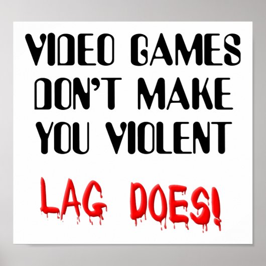 Video Game Lag Time Violence Funny Sign Poster (Voorkant)
