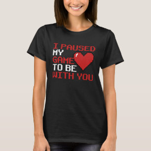 Video Game V Dag Gamer Ik Pauzeerde Mijn Game Om B T-shirt
