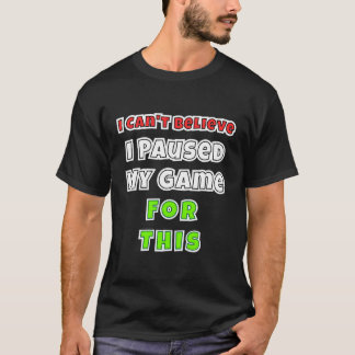 Video gamer geschenken Ik kan niet geloven dat ik T-shirt